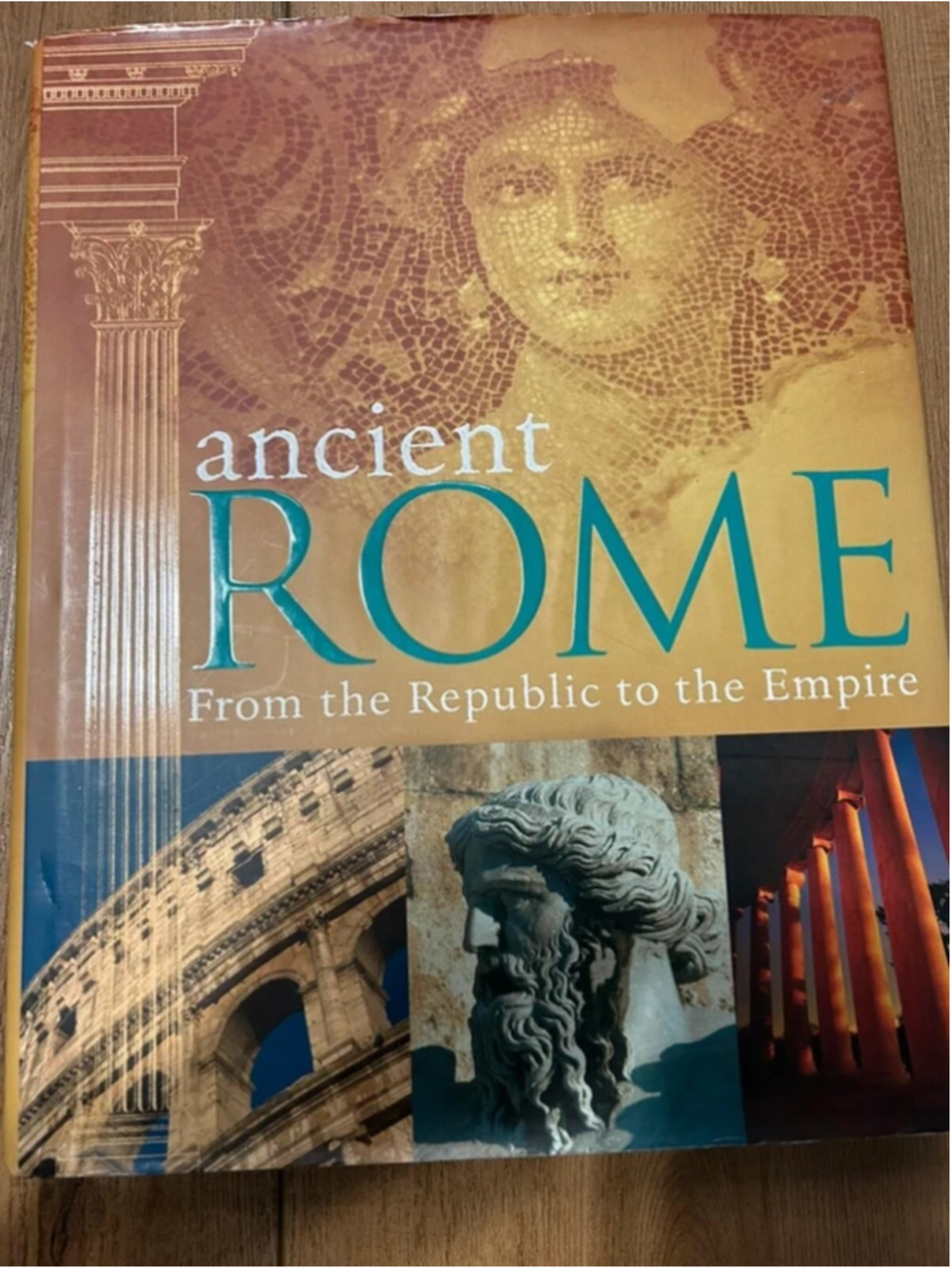 Ancient Rome: From the Republic to the Empire Hardcover Book Duncan Hill -I